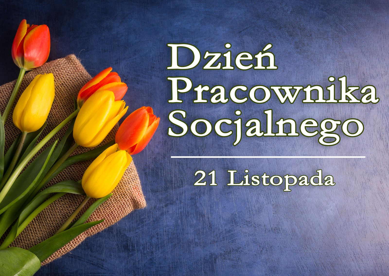 21 listopada - święto Pracownika Socjalnego.